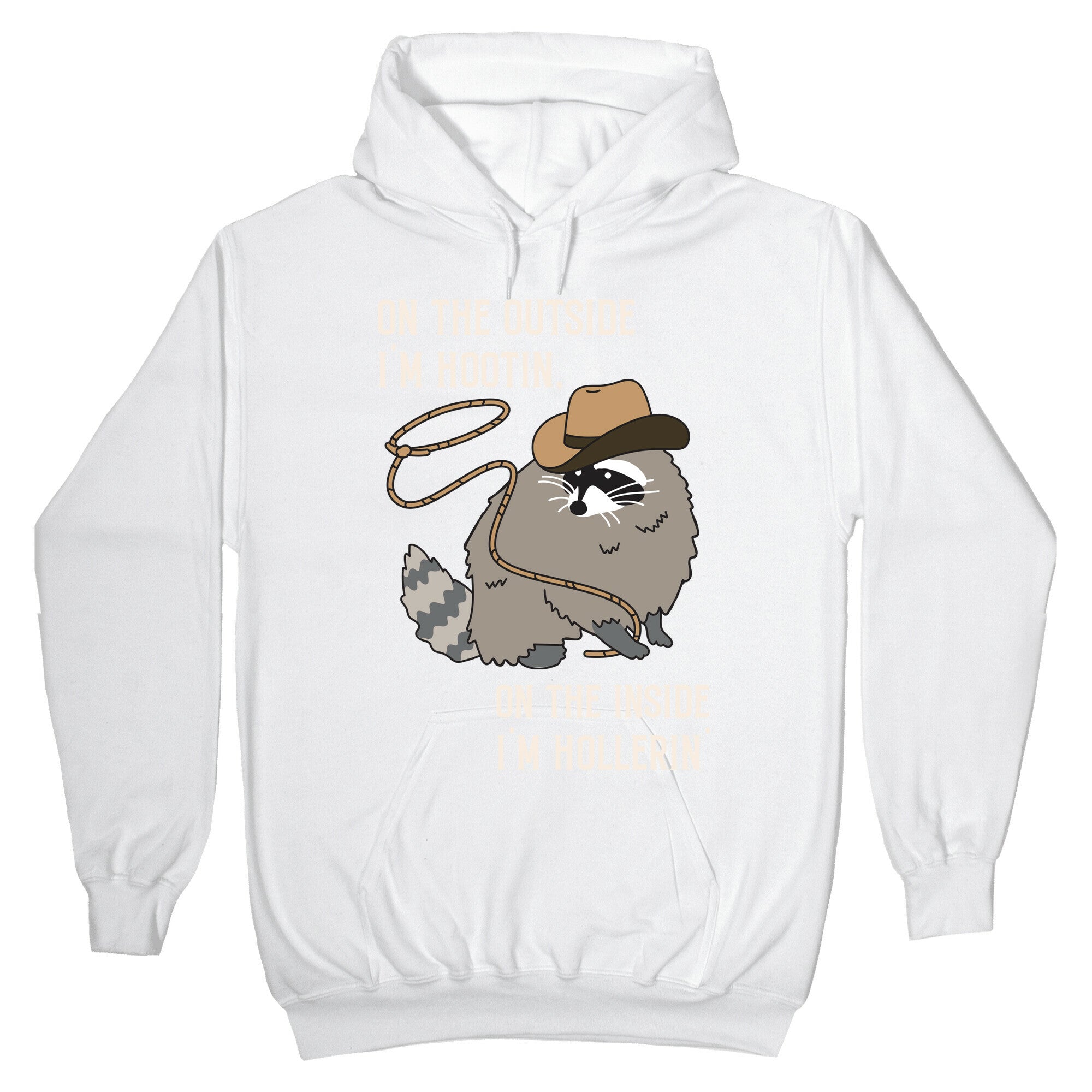 On The Outside I'm Hootin, On The Inside I'm Hollerin' Hoodie